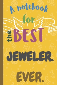 Paperback A Notebook for the Best JEWELER Ever. Book