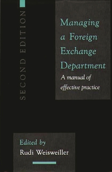 Hardcover Managing a Foreign Exchange Department: A Manual of Effective Practice; Second Edition Book