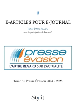 Paperback e-articles pour e-journal, Tome 3: Presse Évasion 2024 ? 2025 [French] Book