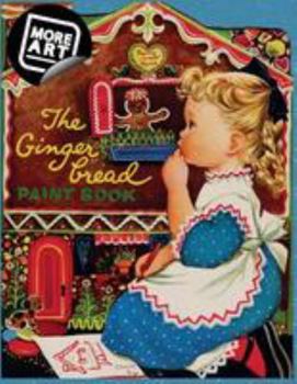 The Gingerbread Paint Book: A Vintage Coloring Book from Artimorean Studios