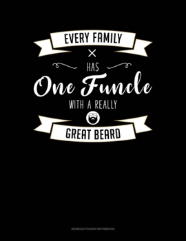 Paperback Every Family Has One Funcle With A Really Great Beard: Genkouyoushi Notebook Book