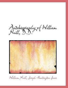 Autobiography of William Neill, D D