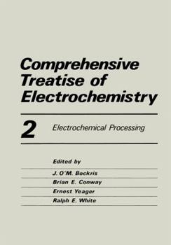Paperback Comprehensive Treatise of Electrochemistry: Electrochemical Processing Book