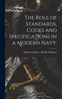 Hardcover The Role of Standards, Codes and Specifications in a Modern Navy. Book