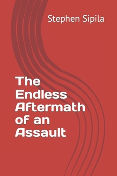Paperback The Endless Aftermath of an Assault Book