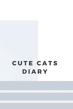 Paperback Cute Cats Diary: Cats Notebook, Journal, Diary (110 Lined Pages for Writing, 6 x 9 Large) Book
