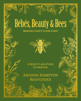 Hardcover Bébés, Beauty & Bees: Making Fancy Look Easy! Book