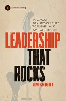 Paperback Leadership That Rocks: Take Your Brand's Culture to Eleven and Amp Up Results Book