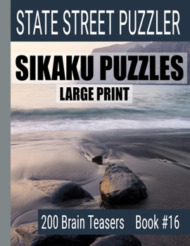 Paperback Sikaku Puzzles: Large Print 200 Brain Teasers Book #16: Fun Filled Puzzles and Solutions for Beginners and Up [Large Print] Book