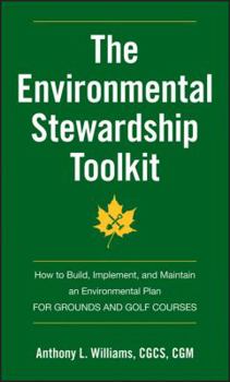 Paperback The Environmental Stewardship Toolkit: How to Build, Implement, and Maintain an Environmental Plan for Grounds and Golf Courses Book