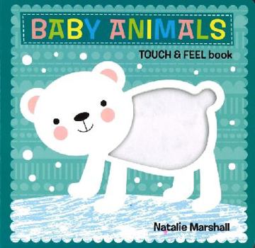 Baby Animals - Touch and Feel Book