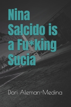 Paperback Nina Salcido is a Fu*king Sucia Book