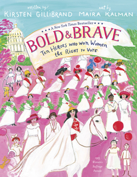 Hardcover Bold & Brave: Ten Heroes Who Won Women the Right to Vote Book