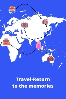 Paperback Travel-return to the memories: Travel Notebook, Journal, Diary (70 Pages, place for photo and description, 6 x 9) Book