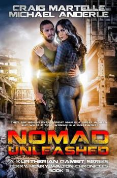 Nomad Unleashed: A Kurtherian Gambit Series - Book #3 of the Terry Henry Walton Chronicles