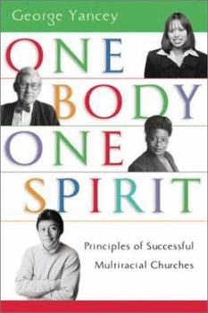 Paperback One Body, One Spirit: Principles of Successful Multiracial Churches Book