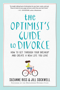 Paperback The Optimist's Guide to Divorce: How to Get Through Your Breakup and Create a New Life You Love Book