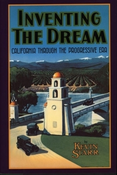 Hardcover Inventing the Dream: California Through the Progressive Era Book