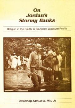 Paperback On Jordan's stormy banks: Religion in the South : a Southern exposure profile Book