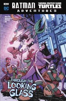 Through the Looking Glass - Book #5 of the Batman/Teenage Mutant Ninja Turtles Adventures