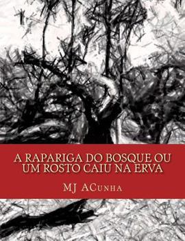 Paperback A rapariga do bosque ou um rosto caiu na erva [Portuguese] Book