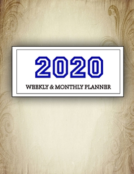 2020 Planner Weekly and Monthly: Jan 1, 2020 to Dec 31, 2020: Weekly & Monthly Planner + Calendar Views Inspirational Quotes and Navy Floral Cover ... December 2020