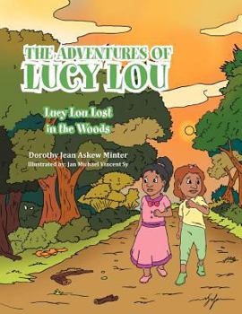 Paperback The Adventures of Lucy Lou: Lucy Lou Lost in the Woods: Lucy Lou Lost in the Woods Book