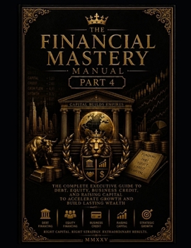 Paperback Financial mastery manual: Full edition part 4 (Financial mastery series) Book