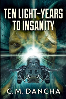 Paperback Ten Light-Years To Insanity: Large Print Edition [Large Print] Book