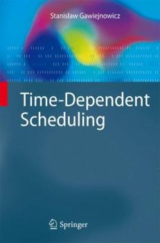Paperback Time-Dependent Scheduling Book