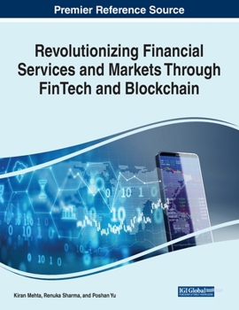 Revolutionizing Financial Services and Markets Through Fintech and Blockchain