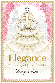 Hardcover Elegance: The Beauty of French Fashion Book