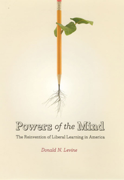 Hardcover Powers of the Mind: The Reinvention of Liberal Learning in America Book