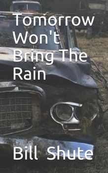 Paperback Tomorrow Won't Bring The Rain Book