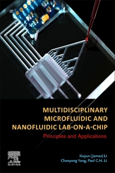 Hardcover Multidisciplinary Microfluidic and Nanofluidic Lab-On-A-Chip: Principles and Applications Book