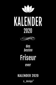 Kalender 2020 für Friseure / Friseur / Friseuse / Friseurin: Wochenplaner / Tagebuch / Journal für das ganze Jahr: Platz für Notizen, Planung / ... , Erinnerungen und Sprüche (German Edition)
