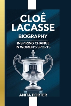 Cloé Lacasse Biography: Inspiring Change in Women’s Sports