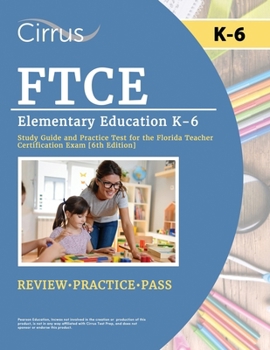 Paperback FTCE Elementary Education K-6 Study Guide and Practice Test for the Florida Teacher Certification Exam [6th Edition] Book