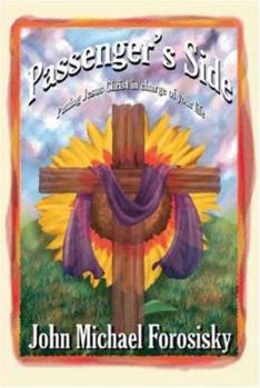 Paperback Passenger's Side: Putting Jesus Christ in Charge of Your Life Book
