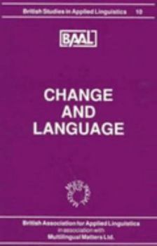 Paperback Change and Language (BAAL 10) (British Studies in Applied Linguistics (BAAL Conference Proceedings), 10) Book