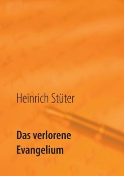 Paperback Das verlorene Evangelium: vom Sterben und der Wiedergeburt der christlichen Kirchen [German] Book