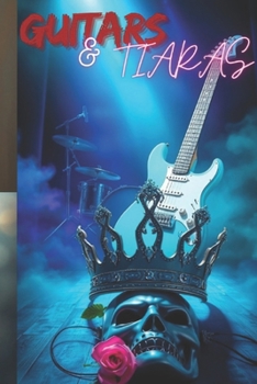 GUITARS & TIARAS