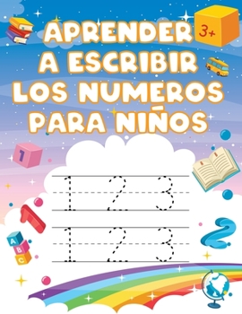 Paperback Aprender a Escribir Los Números Para Niños: Libro de práctica de escritura de números para niños, libro de trazado de números para preescolares, libro [Spanish] Book