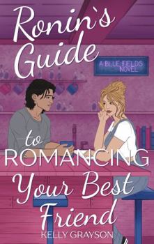 Ronin's Guide to Romancing Your Best Friend