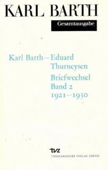Karl Barth Gesamtausgabe: Band 3: Karl Barth - Eduard Thurneysen. Briefwechsel I