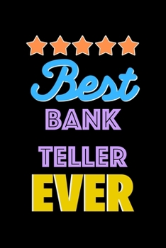 Paperback Best Bank Teller Evers Notebook - Bank Teller Funny Gift: Lined Notebook / Journal Gift, 120 Pages, 6x9, Soft Cover, Matte Finish Book