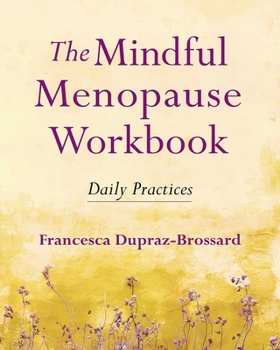 Paperback The Mindful Menopause Workbook: Daily Practices Book
