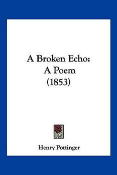 Paperback A Broken Echo: A Poem (1853) Book