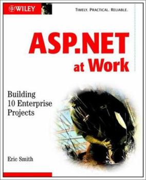 Paperback ASP.Net at Work: Building 10 Enterprise Projects [With CDROM] Book