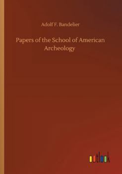 Papers of the School of American Archeology